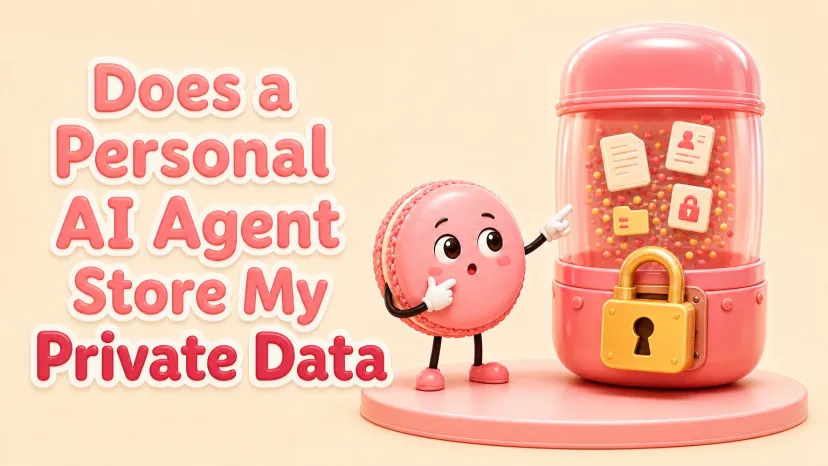 Does a Personal AI Agent Store My Private Data? Does a Personal AI Agent Store My Private Data?