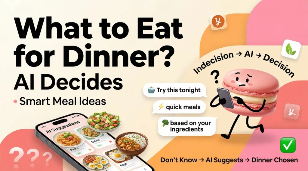 What Should I Eat for Dinner? Let AI Decide
