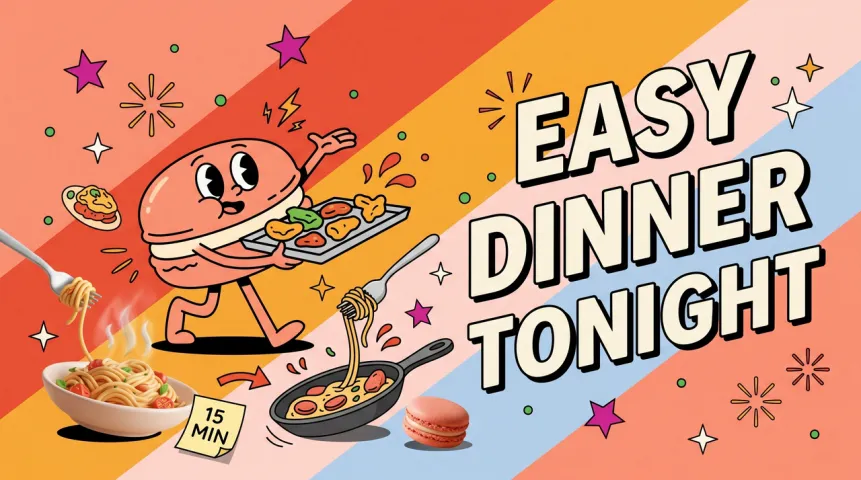 Meals for Dinner Tonight When You Want Easy
